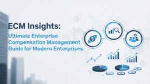 Enterprise Compensation Management for Modern Enterprises