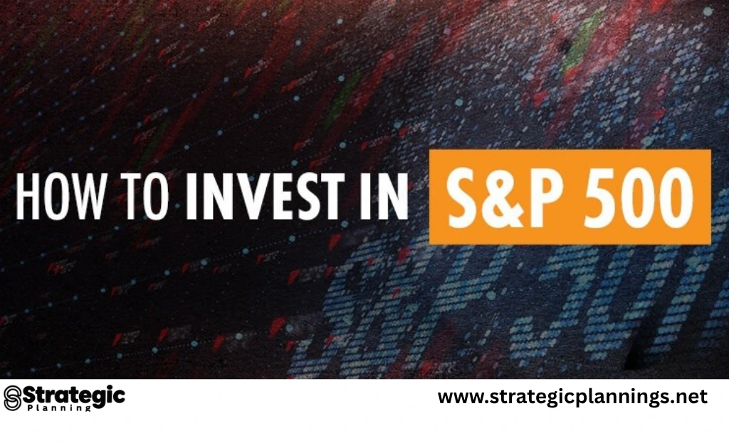 How to Invest in S&P 500